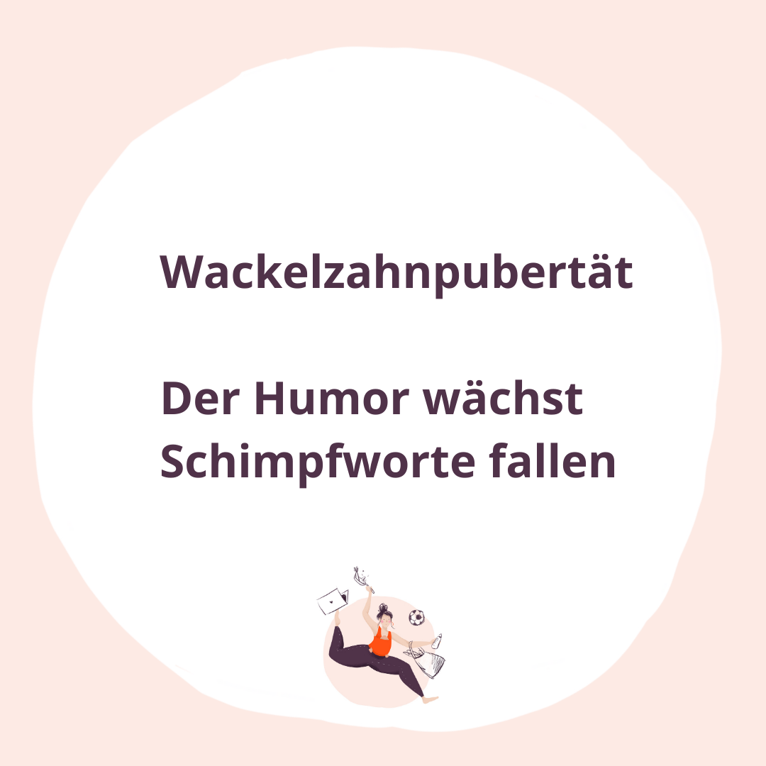 #032 Wackelzahnpubertät - Der Humor wächst und Schimpfworte fallen