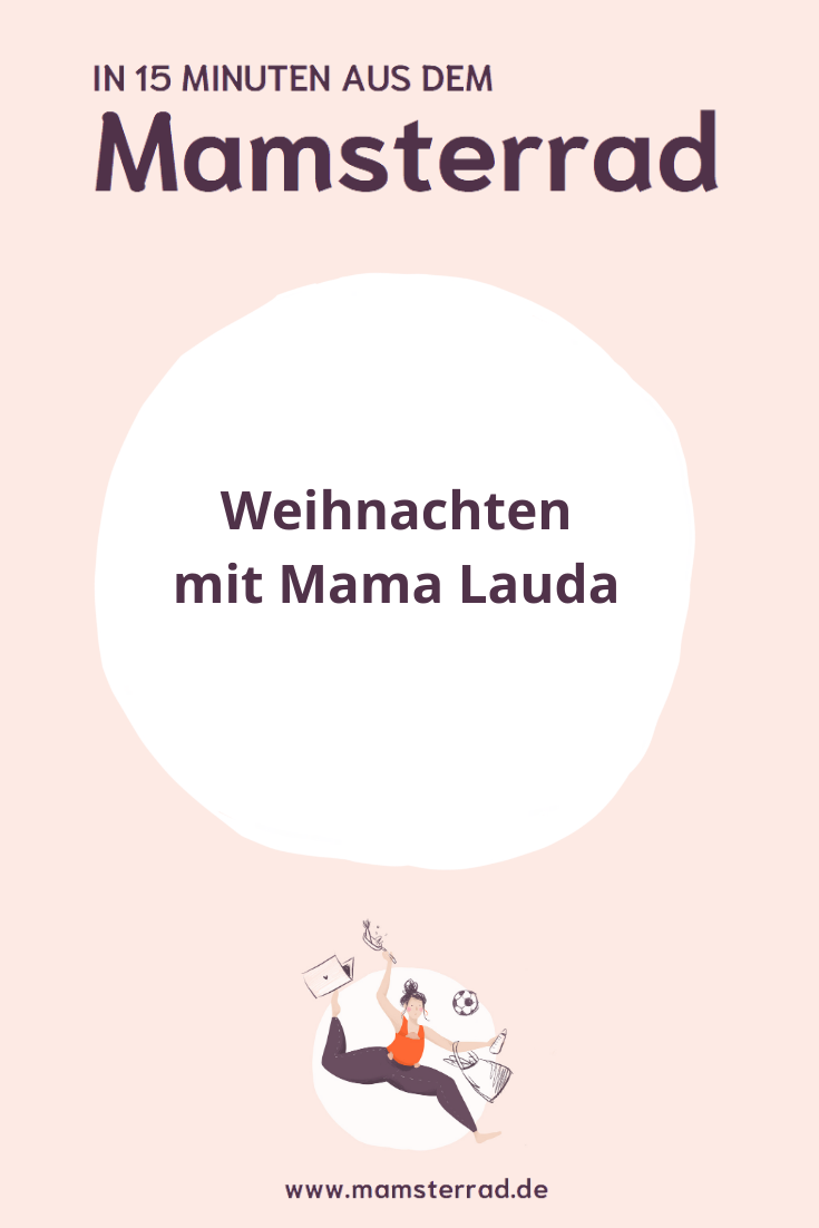 Mama Lauda zu Gast im Mamsterrad: Wir sprechen mit Julia und Fanny über Weihnachten mit Kind, das Essen an Heiligabend und noch viel mehr