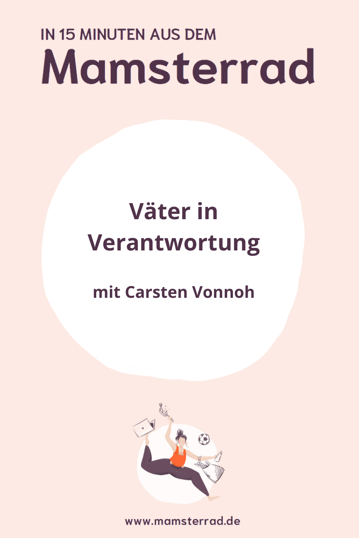 Mamsterad Folge 116: Wir sprechen mit Carsten Vonnoh über Väter in Verantwortung und seinen Job als Vater Coach.