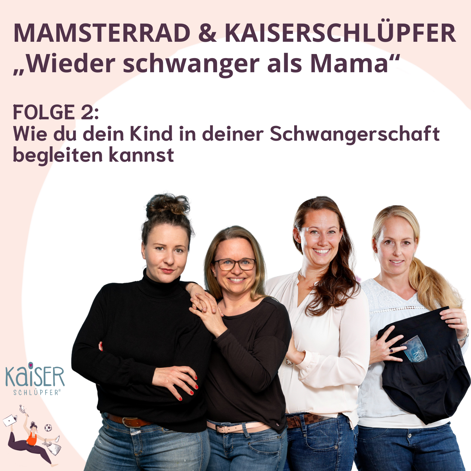 Die Sommerstaffel von Mamsterrad & Kaiserschlüpfer: „Schwanger als Mama“. F2: Wie du dein Kind in deiner Schwangerschaft begleiten kannst.