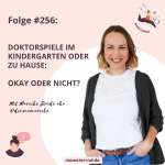 Mamsterrad Podcast Folge 256: Sind Doktorspiele im Kindergarten oder zu hause okay? Welche Regeln gelten? Darüber sprechen mir mit Mareike Brede aka @die.mamareike.