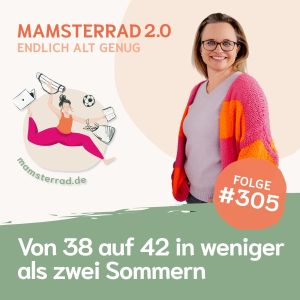Mamsterrad Podcast Folge 305 – Von 38 auf 42 in weniger als zwei Sommern