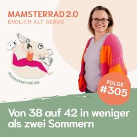 Mamsterrad Podcast Folge 305 – Von 38 auf 42 in weniger als zwei Sommern