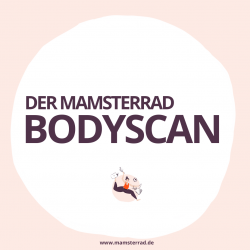 Der Bodyscan ist eine exklusive Entspannungsübung, um sich selbst wieder besser spüren zu lernen. Lade dir deinen Bodyscan jetzt kostenlos herunter! / Mehr Freebies gibt es auf mamsterrad.de