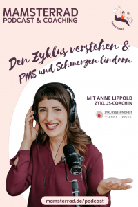 Mamsterrad Podcast PT 273: Frühling, Sommer, Herbst & Blutung – Zyklus-Expertin Anne Lippold erklärt den Zyklus und wie man PMS lindern & Regelschmerzen vorbeugen kann.