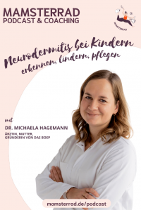 Mamsterrad Podcast Pt. 275: Neurodermitis bei Kindern: Erfahre, woran du Neurodermitis erkennst und wie du die empfindliche Kinderhaut richtig pflegen kannst – darüber sprechen wir mit Dr. Michaela Hagemann. | #neurodermitis #hautpflege #erziehung
