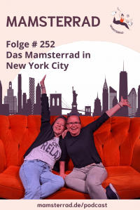 Mamsterrad Podcast Folge 252: Im Mai 2023 war es endlich so weit: Imke und Judith verreisten zusammen, das Mamsterrad in New York. Wir schwelgen in Erinnerungen und verraten ihre Top Sightseeing-Tipps. Kommst du mit?